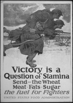 United States Food Administration poster, ca. 1917-1918 Black and white propaganda poster with two soldiers in overcoats charging with their guns. The poster reads