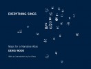 Everything Sings: Maps for a Narrative Atlas Everything Sings: Maps for a Narrative Atlas